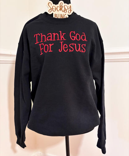 Thank God For Jesus Embroidered Sweatshirt | Christian Faith Wear| Red Letter Embroidery | Gospel Streetwear | Unisex Crewneck Gift