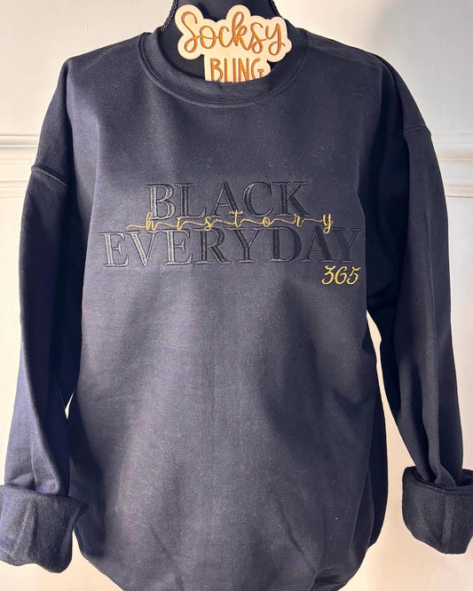 Embroidered Black History Everyday 365 Embroidered Sweatshirt | Black-on-Black Gold Script | Premium Handmade Crewneck