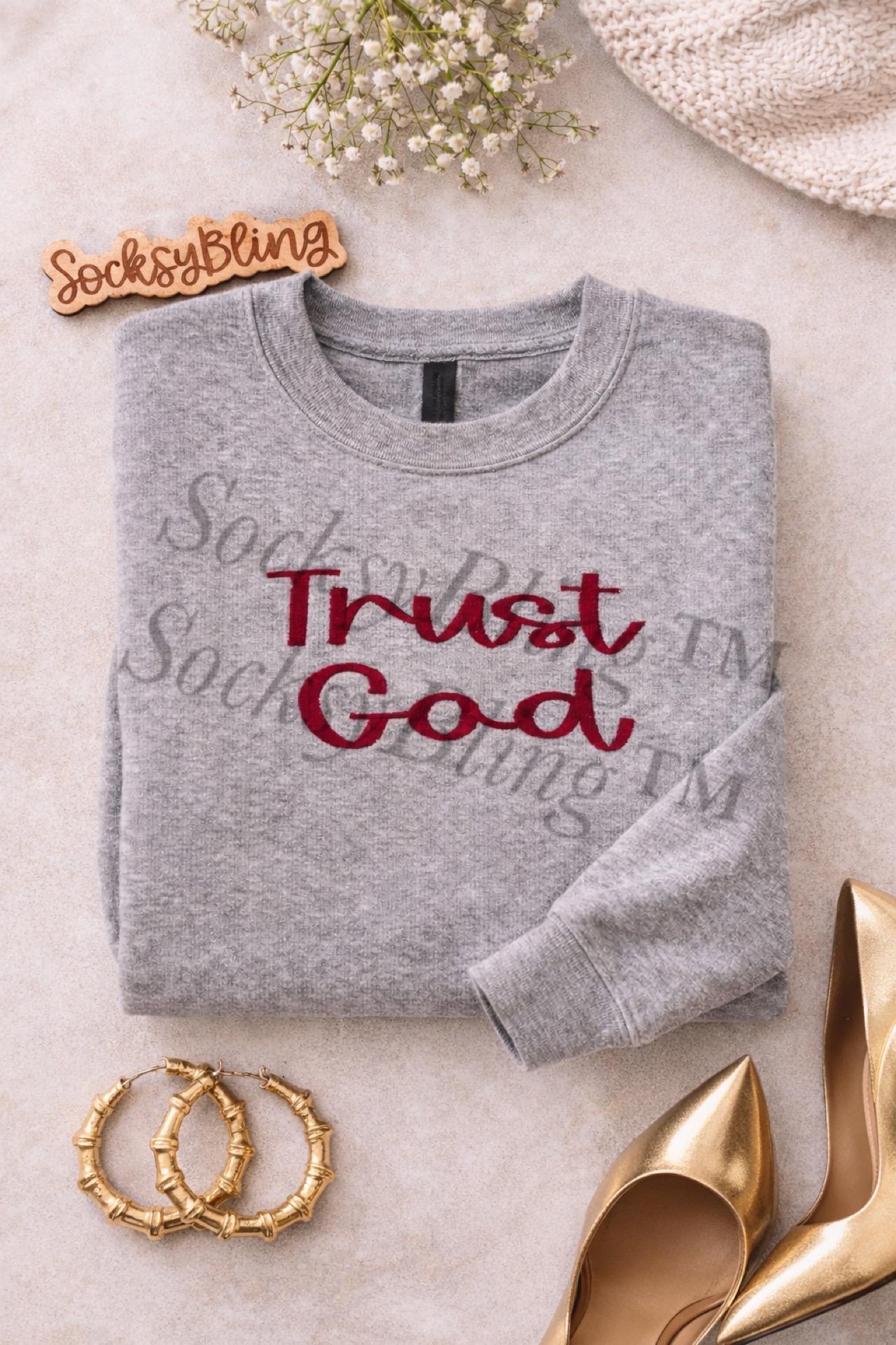 Embroidered Trust God Sweatshirt| Religious Sweatshirt| Gospel Streetwear