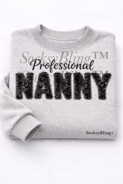 Embroidered Sequin Professional Nanny Sweatshirt| Gift for Nanny| Nanny Appreciation Week| Childcare Gift| Career Nanny Shirt