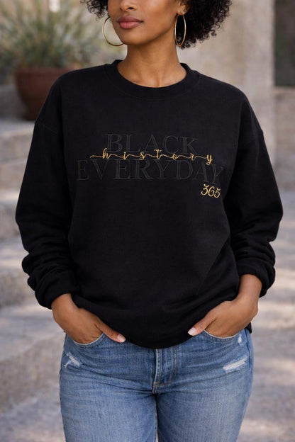 Embroidered Black History Everyday 365 Embroidered Sweatshirt | Black-on-Black Gold Script | Premium Handmade Crewneck