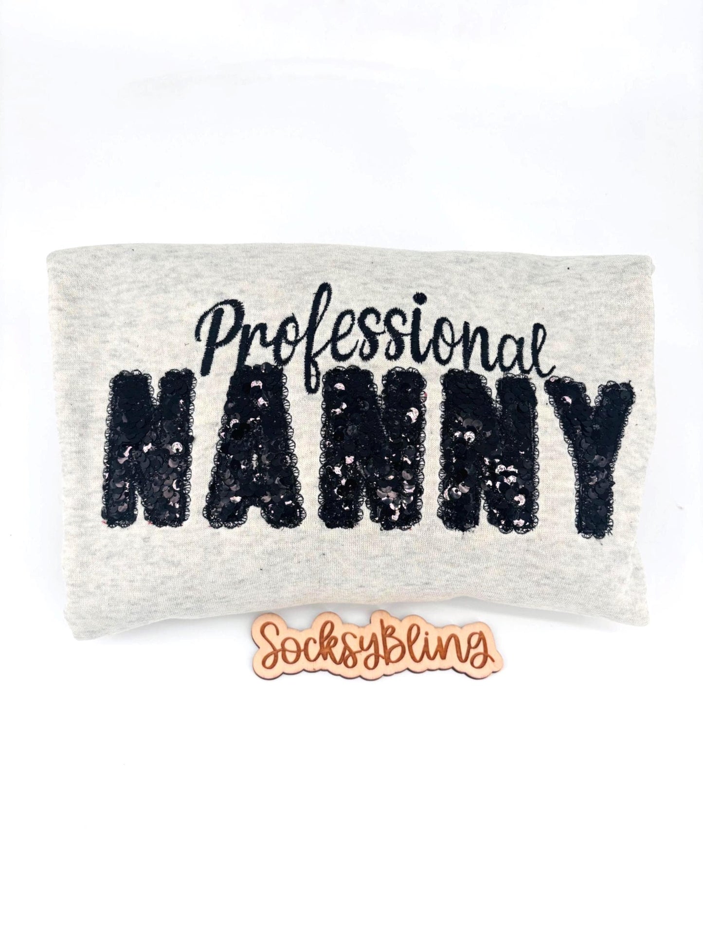 Embroidered Sequin Professional Nanny Sweatshirt| Gift for Nanny| Nanny Appreciation Week| Childcare Gift| Career Nanny Shirt