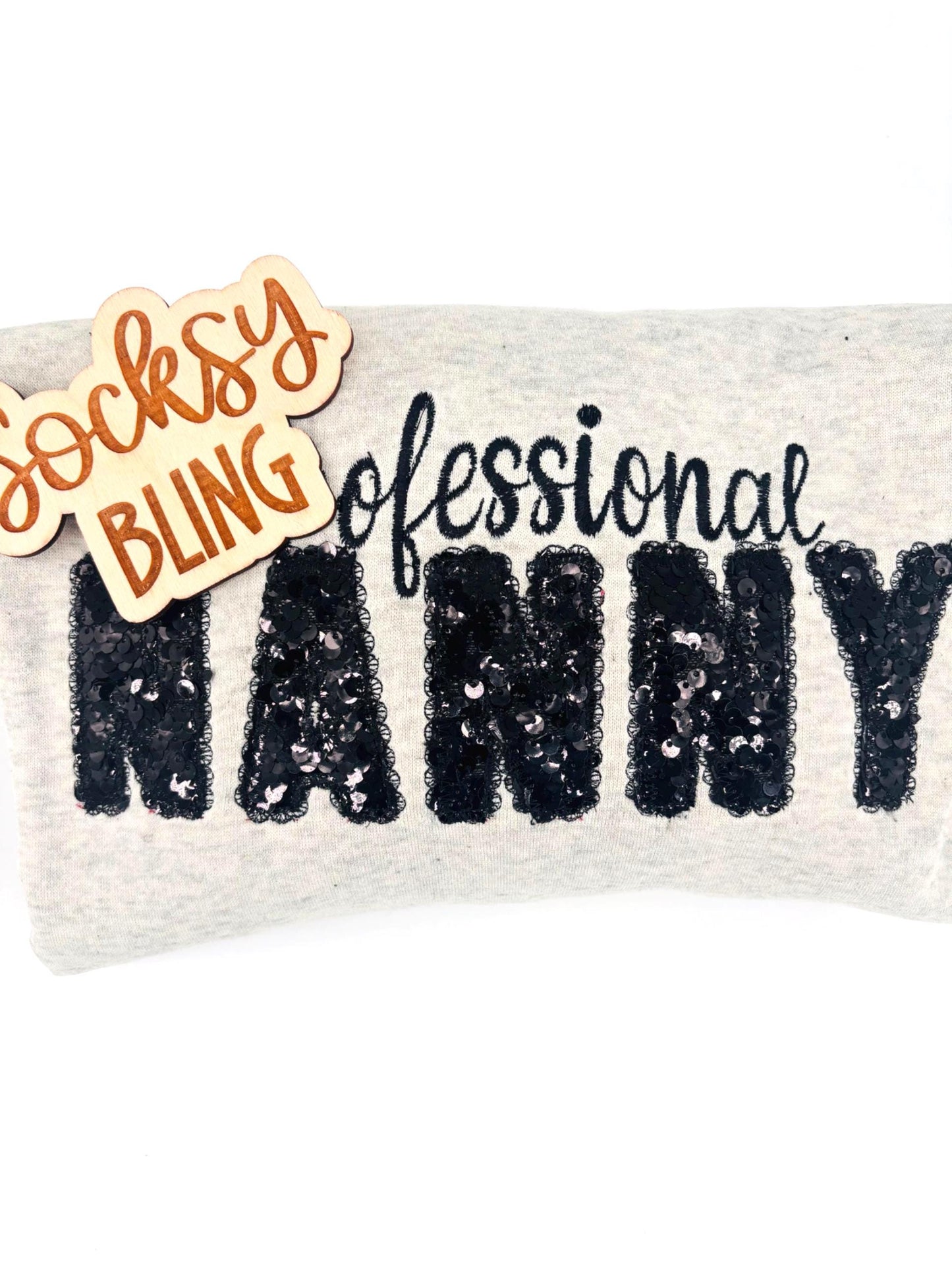 Embroidered Sequin Professional Nanny Sweatshirt| Gift for Nanny| Nanny Appreciation Week| Childcare Gift| Career Nanny Shirt