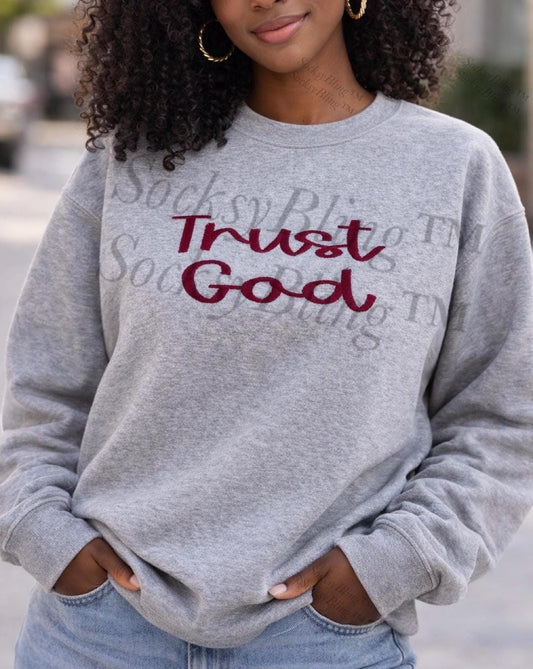 Embroidered Trust God Sweatshirt| Religious Sweatshirt| Gospel Streetwear