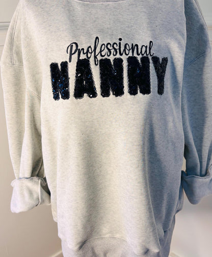Embroidered Sequin Professional Nanny Sweatshirt| Gift for Nanny| Nanny Appreciation Week| Childcare Gift| Career Nanny Shirt